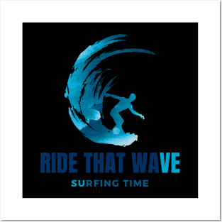 Ride that wave surfing time Posters and Art